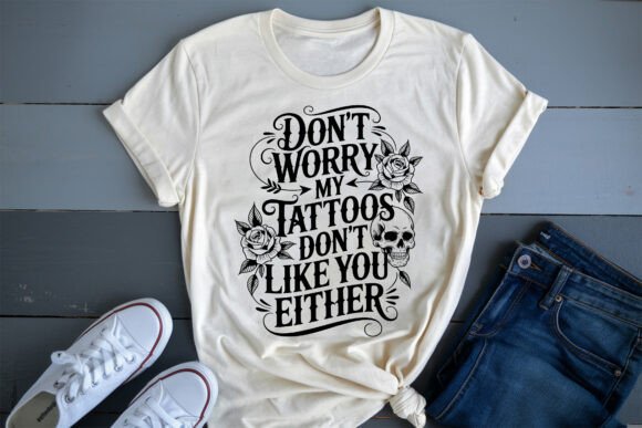 Bold Sarcastic Tattoo Quote Shirt SVG Graphics
