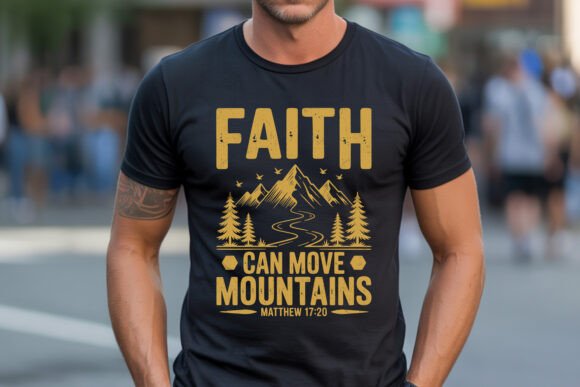 Faith Can Move Mountains Graphics for T-Shirt Designs