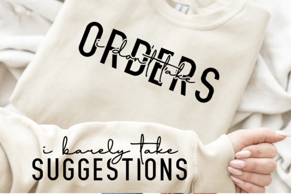 I Don't Take Orders Sleeve: Sarcasm Graphics & T-Shirt Designs