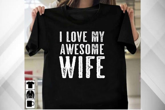 I Love My Awesome Wife Mens Tshirt Graphics