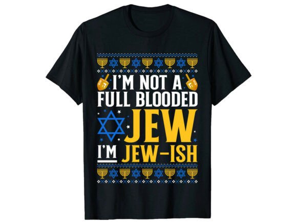 I’m Not a Full Blooded Hanukkah T-Shirt Graphics Review