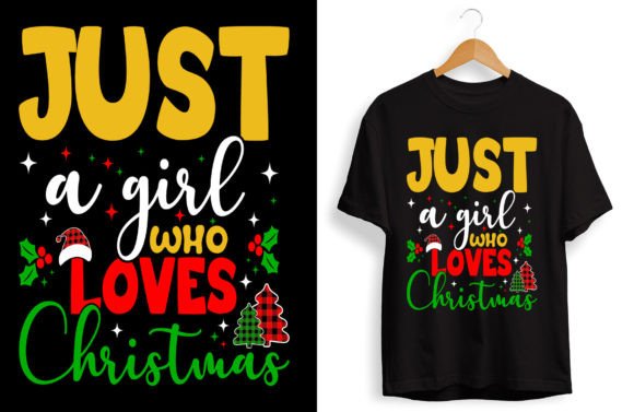 Just a Girl Who Loves Christmas T Shirt Graphics