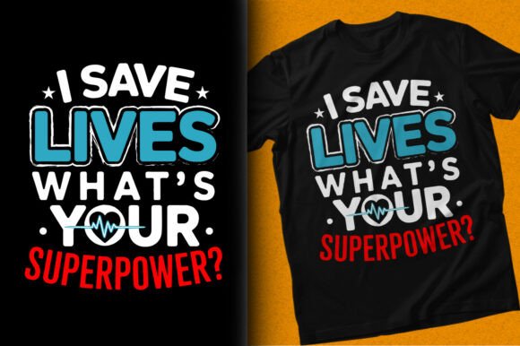 Save Lives Superpower Nurse Shirt Design Graphics
