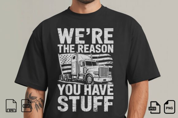 We're The Reason You Have Stuff Shirt Graphics & T-Shirt Designs